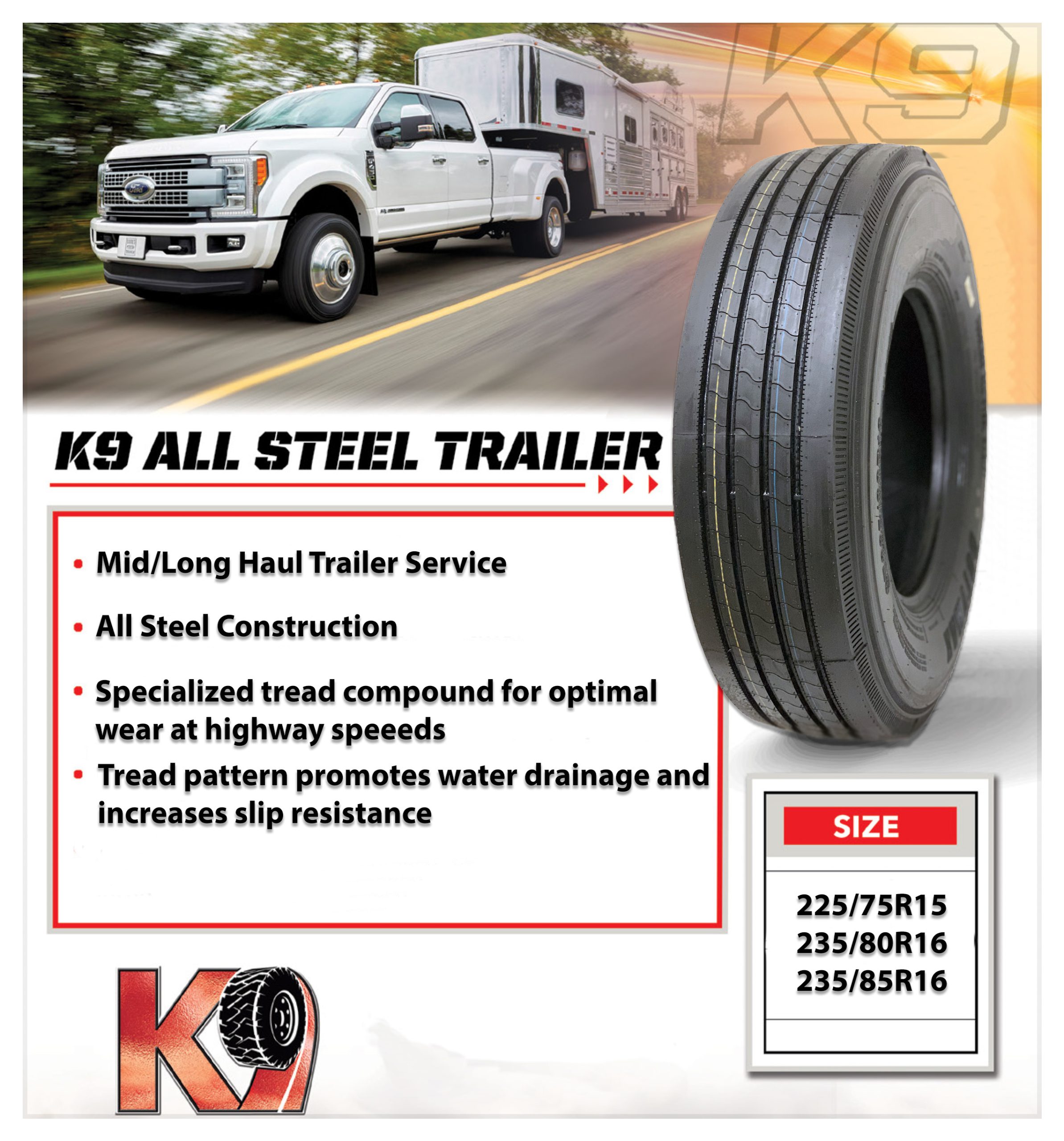 This image showcases K9 Tire ALL steel trailer tires and included specs. Mid/long haul trailer service, all steel construction and sizes 225/75R15, 235/80R16, 235/855R16